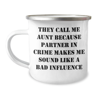 Load image into Gallery viewer, Funny Aunt Camping Mug, Unique Gifts for Aunt, Father&#39;s Day Unique Gifts from Family, &#39;They Call Me Aunt Because Partner In Crime Makes Me Sound Like A Bad Influence&#39; Enamel Camping Mug - Image 1
