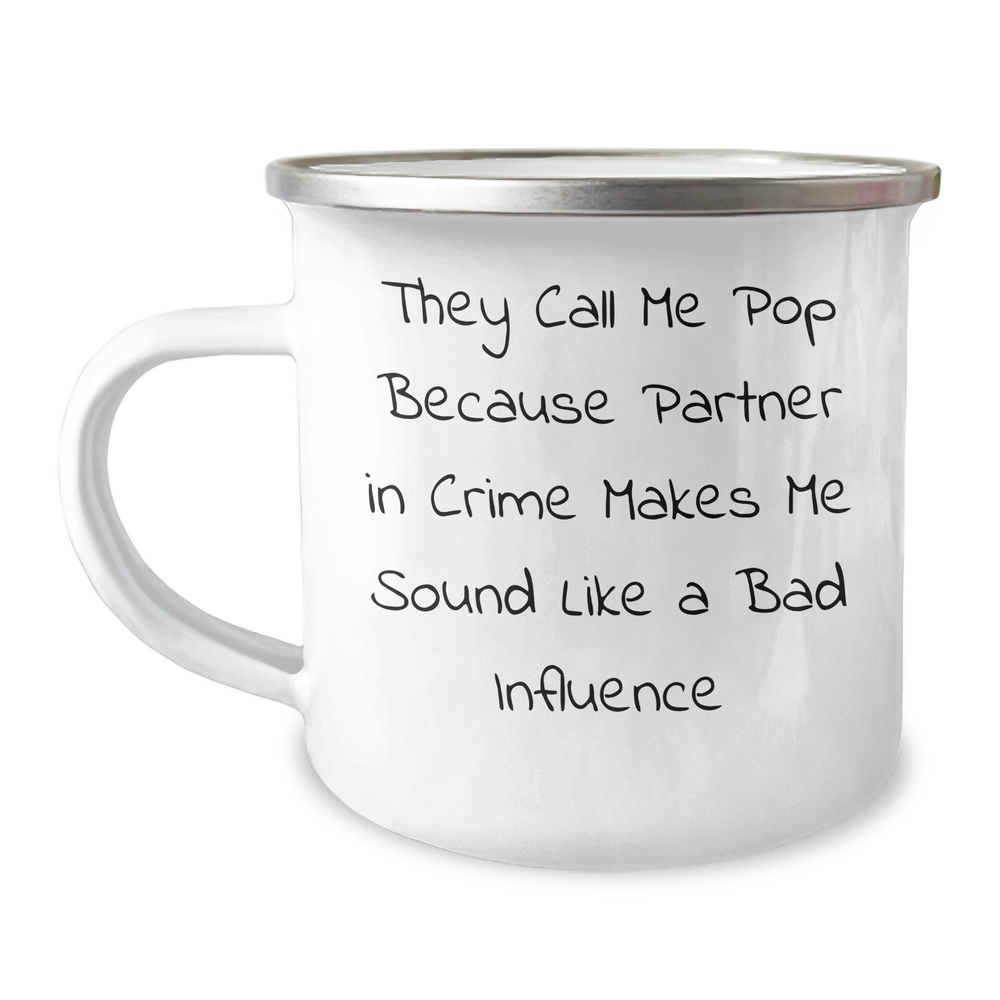 Funny Pop Gifts for Dad, Camping Mug with Quote 'They Call Me Pop Because Partner In Crime Makes Me Sound Like A Bad Influence', Perfect Father's Day Unique Gift from Men - Image 1