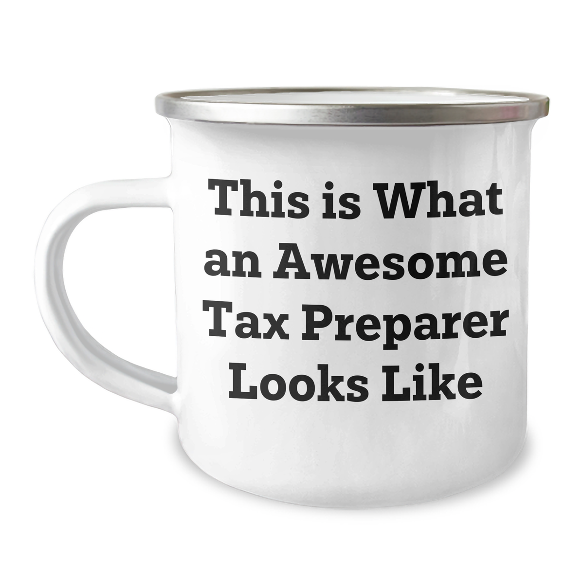 Inspirational Tax Preparer Stainless Steel Enamel Camping Mug Gift for Tax Preparer: This Is What An Awesome Tax Preparer Looks Like | Father's Day Unique Gifts for Tax Preparers - Image 1