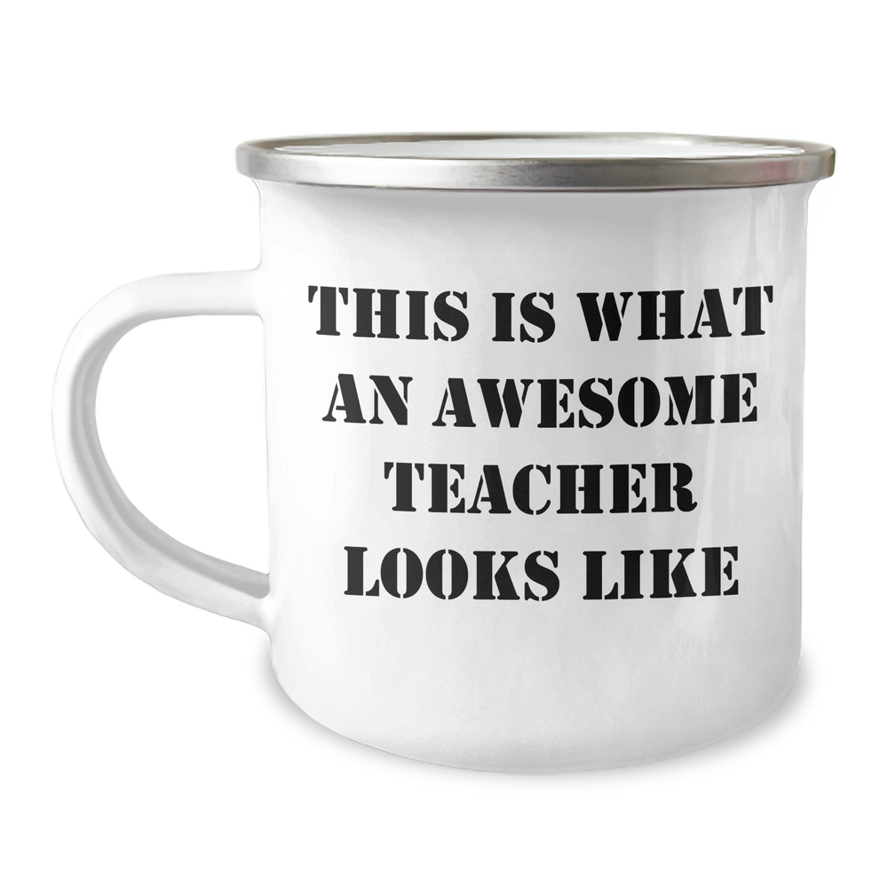 Gifts from Students to Teachers, This Is What An Awesome Teacher Looks Like Camping Mug - Funny 12 oz Coffee Mug - Unique Teacher Gifts for Father's Day - Image 1