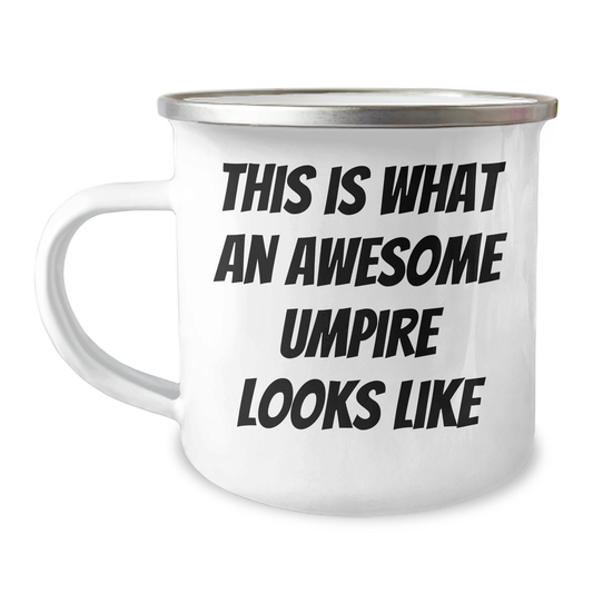 Gifts from Dad - Umpire Quotes Funny Umpire Gifts for Him - Camping Mug 12oz Perfect Father's Day Unique Gifts for Umpire Lovers and Umpire Enthusiasts - Image 1