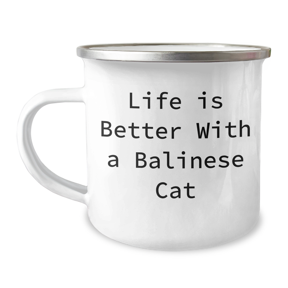Unique Balinese Cat Gifts for Men Friends Family - Camping Mug with Life Is Better Quote, 12 oz Stainless Steel Enamel Finish, Father's Day Unique Gifts from Men to Balinese Cat Lovers - Image 1