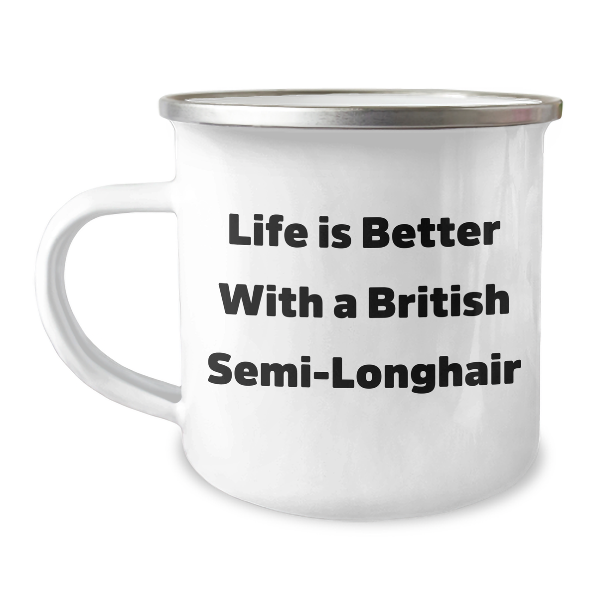 British Semi-Longhair Cat Lovers Gifts for Men - 'Life Is Better With A British Semi-longhair' Funny Camping Mug for Father's Day - Image 1