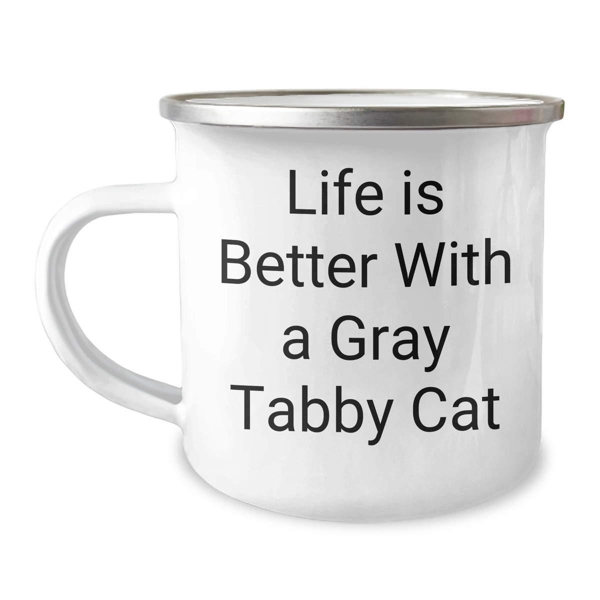 Gray Tabby Cat Lovers' Fun Camping Mug, Gifts from Friends and Family for Men, Inspirational Quote, 12 oz Stainless Steel with Enamel Finish - Image 1
