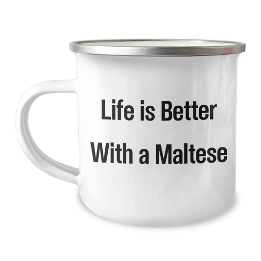 Maltese Dog Camping Mug - Life Is Better With A Maltese - Graduation Unique Gifts from Friends to Maltese Dog Lovers - Image 1