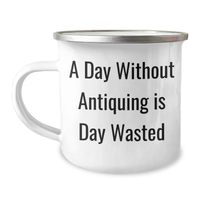 Load image into Gallery viewer, Antiquing Gifts from Friends for the Man Who Lives for A Day Without Antiquing Is Day Wasted, Funny Camping Mug for Father&#39;s Day - Image 1
