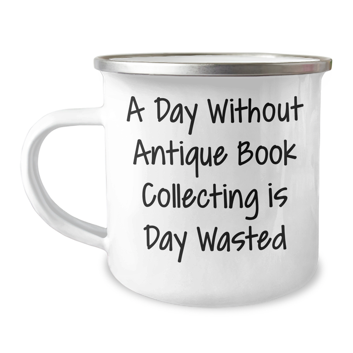 Gifts from Family, Gifts for Antique Book Collecting - A Day Without Antique Book Collecting Is Day Wasted, Funny Camping Mug for Father's Day - Image 1