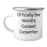 Load image into Gallery viewer, Carpenter Gifts, Funny Camping Mugs for Mother&#39;s Day - Officially The World&#39;s Coolest Carpenter, Gifts from Friends for Carpenter, Unique Camping Mug - Image 1
