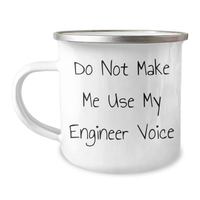 Load image into Gallery viewer, Funny Engineer Gifts, Camping Mug, Do Not Make Me Use My Engineer Voice, Gifts from Family, Mother&#39;s Day Unique Gifts for Engineer - Image 1
