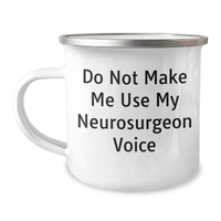 Load image into Gallery viewer, Funny Neurosurgeon Gifts: Do Not Make Me Use My Neurosurgeon Voice Camping Mug for Mother&#39;s Day - Gifts from Family to Neurosurgeon - Image 1
