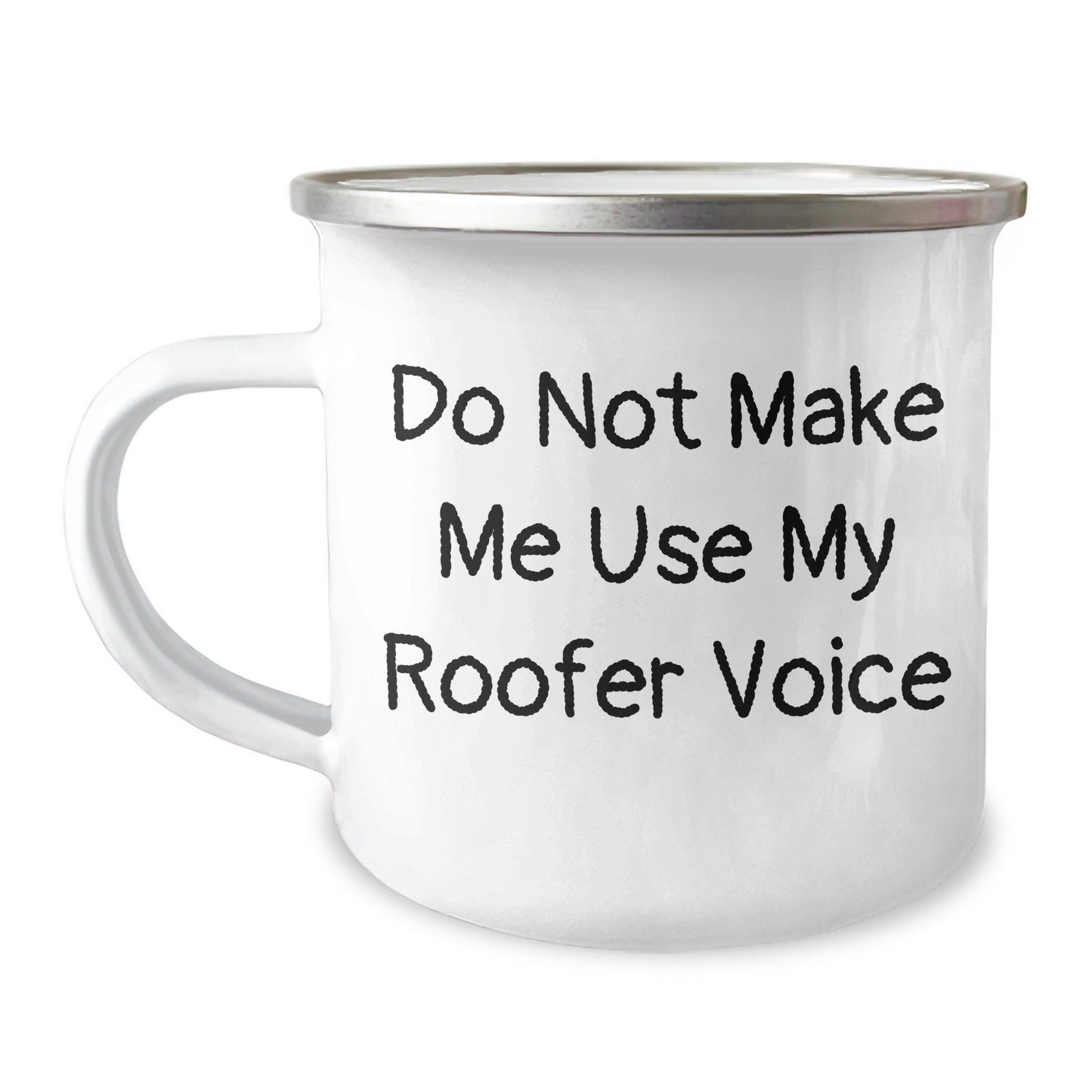Roofer Gifts from Men to Roofer Friends on Father's Day - Funny Camping Mug, Do Not Make Me Use My Roofer Voice - Image 1