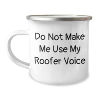 Load image into Gallery viewer, Roofer Gifts from Men to Roofer Friends on Father&#39;s Day - Funny Camping Mug, Do Not Make Me Use My Roofer Voice - Image 1
