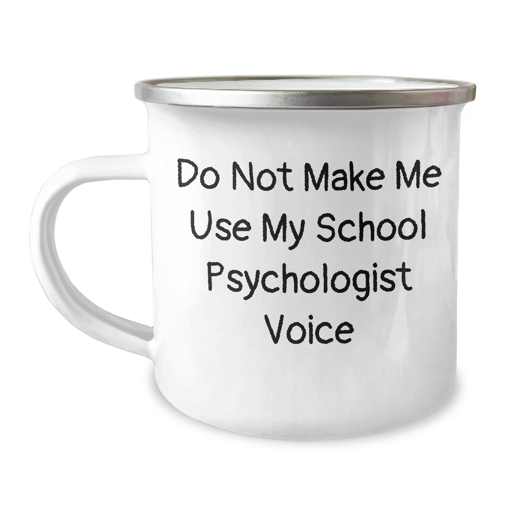 Funny School Psychologist Gifts for Graduation, 'Do Not Make Me Use My School Psychologist Voice' Camping Mug from Friends, Unique Gifts for School Psychologist, Men, Women, Family - Image 1