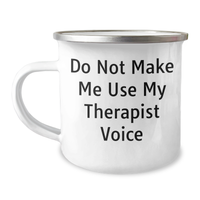 Load image into Gallery viewer, Funny Gifts from Friends to Therapist - Do Not Make Me Use My Therapist Voice, Camping Mug for Graduation, 12 oz Stainless Steel with Enamel Finish - Image 1
