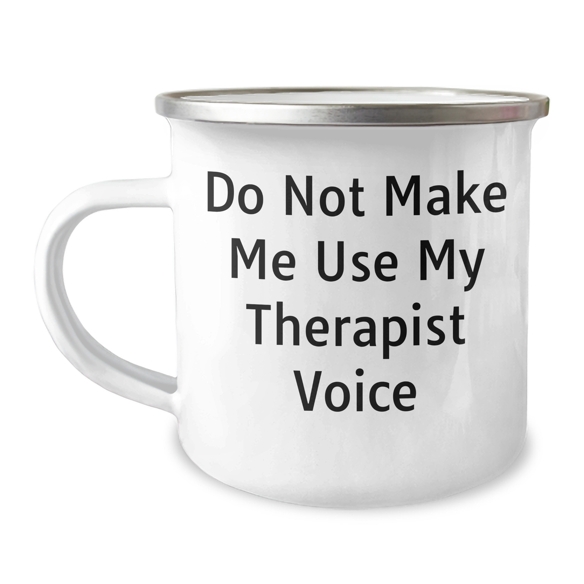 Funny Gifts from Friends to Therapist - Do Not Make Me Use My Therapist Voice, Camping Mug for Graduation, 12 oz Stainless Steel with Enamel Finish - Image 1