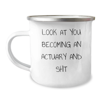 Load image into Gallery viewer, Funny Actuary Gifts from Friends, Unique Camping Mug for Actuary Mom on Mother&#39;s Day, &#39;Look At You Becoming An Actuary And Shit&#39; Quote - Image 1
