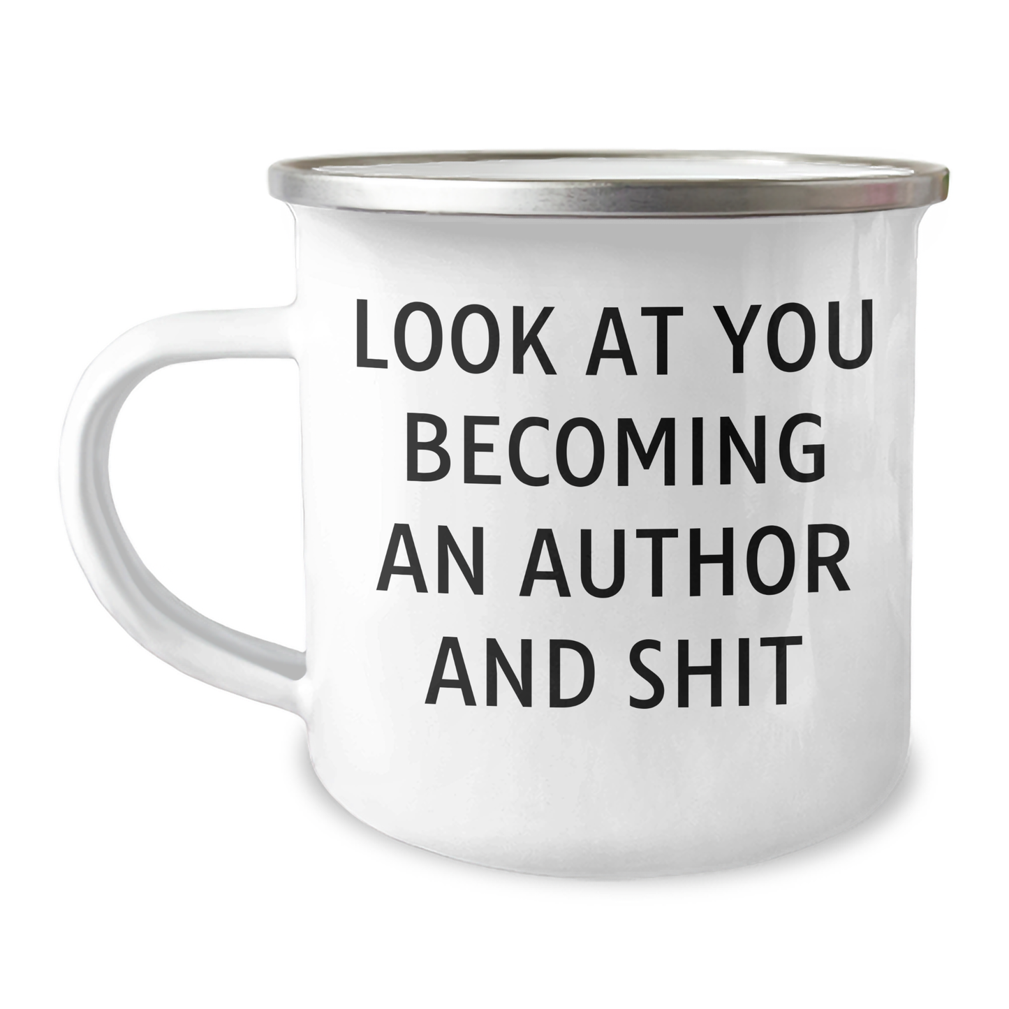 Author's Humorous Camping Mug, Funny Gift from Friends, Mother's Day Unique Gifts for Author, 'Look At You Becoming An Author And Shit' - Image 1