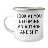 Load image into Gallery viewer, Author&#39;s Humorous Camping Mug, Funny Gift from Friends, Mother&#39;s Day Unique Gifts for Author, &#39;Look At You Becoming An Author And Shit&#39; - Image 1
