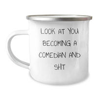 Load image into Gallery viewer, Funny Comedian Gifts: &#39;Look At You Becoming A Comedian And Shit&#39; Camping Mug, Gifts from Friends to Comedian Dad for Father&#39;s Day - Image 1
