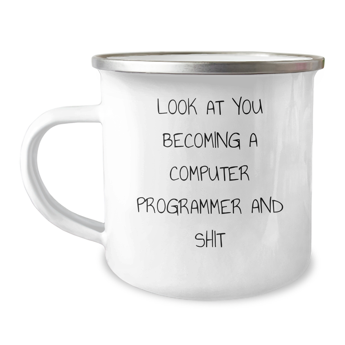 Funny Computer Programmer Gifts from Friends, 'Look At You Becoming A Computer Programmer And Shit', 12 oz Camping Mug for Men, Unique Father's Day Unique Gifts - Image 1
