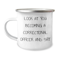 Load image into Gallery viewer, Funny Correctional Officer Gifts for Mother&#39;s Day, &#39;Look At You Becoming A Correctional Officer And Shit&#39; Quote, Camping Mug for Correctional Officer&#39;s Wife, Mom, or Friend Gifts from Family - Image 1
