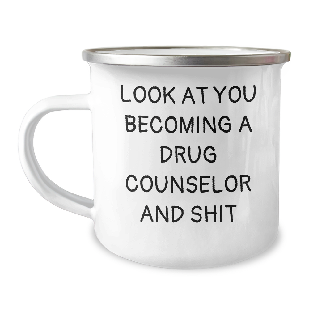 Funny Gift for Drug Counselor, 'Look At You Becoming A Drug Counselor And Shit' Mug, Gifts from Family to Drug Counselor, 12 oz Camping Mug, Mother's Day Unique Gifts - Image 1