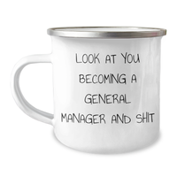 Load image into Gallery viewer, Funny General Manager Camping Mug Gifts for Him from Friends on Father&#39;s Day - &#39;Look At You Becoming A General Manager And Shit&#39; - Image 1
