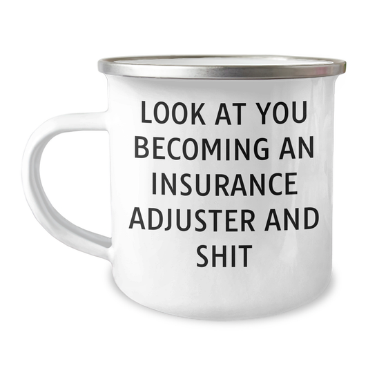 Funny Insurance Adjuster Gifts, Camping Mug for Men, Father's Day Unique Gifts from Friends, 'Look At You Becoming An Insurance Adjuster And Shit' Mug - Image 1