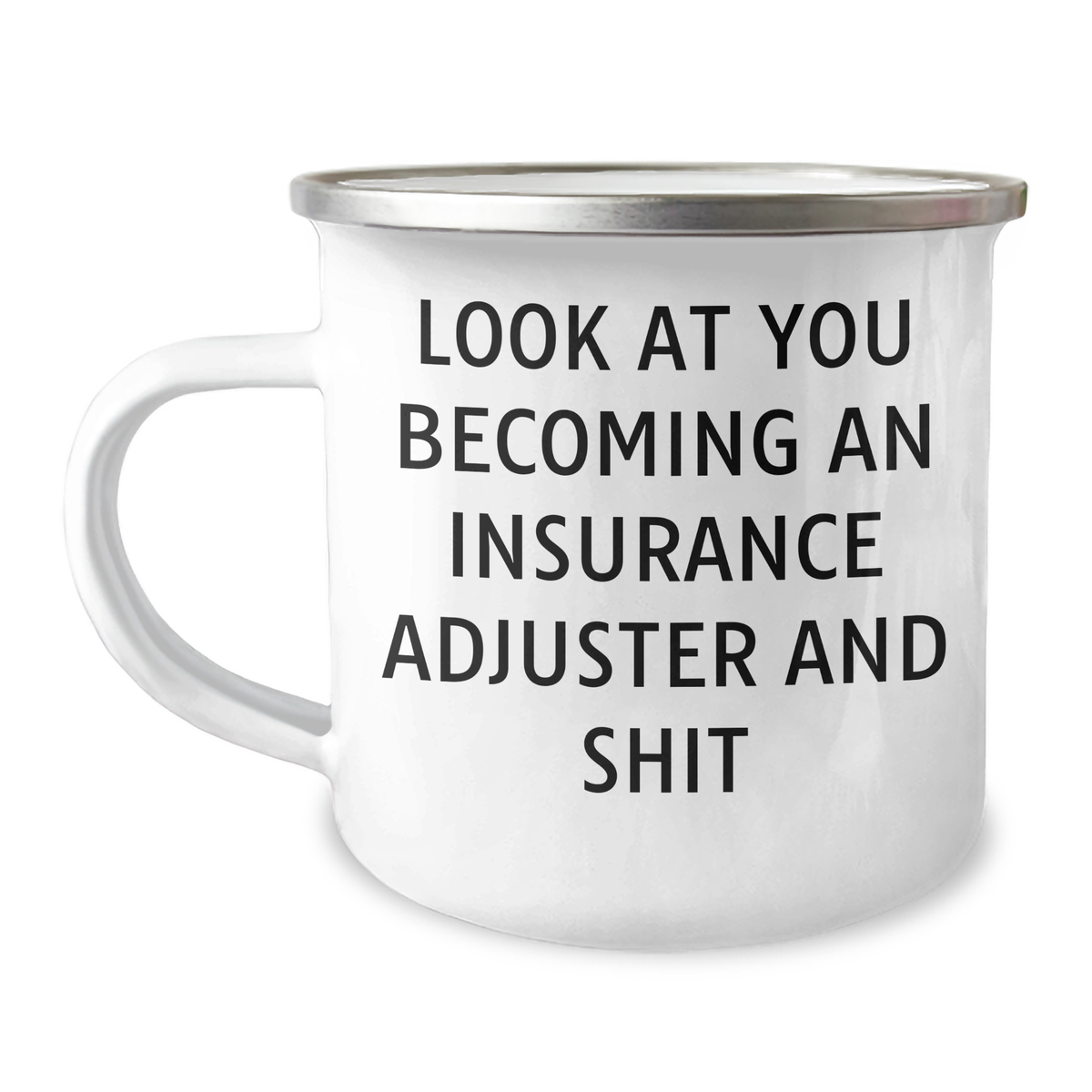 Funny Insurance Adjuster Gifts, Camping Mug for Men, Father's Day Unique Gifts from Friends, 'Look At You Becoming An Insurance Adjuster And Shit' Mug - Image 1