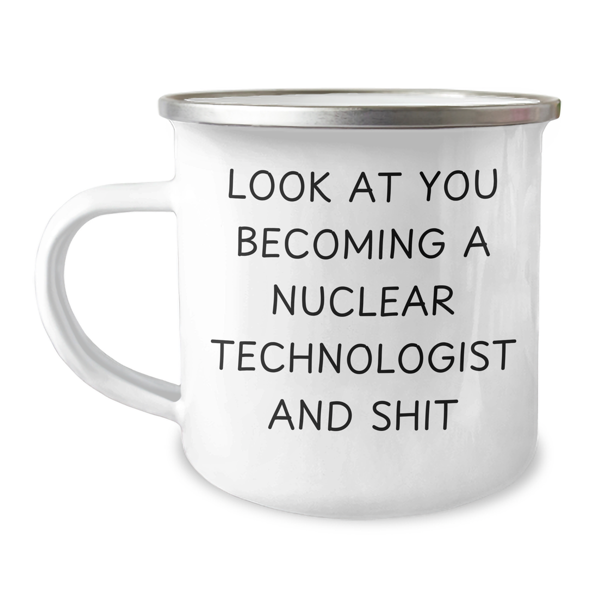 Funny Nuclear Technologist Gifts, Camping Mug, Look At You Becoming A Nuclear Technologist, Gifts from Mom, Gifts for Nuclear Technologist on Mother's Day - Image 1