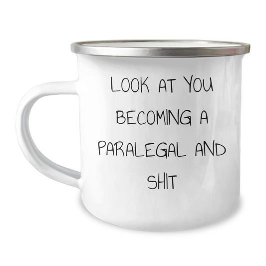 Paralegal Gifts from Friends for Mom's Funny Look At You Becoming A Paralegal And Shit Camping Mug, 12 oz Stainless Steel with Enamel Finish, Perfect for Mother's Day - Image 1