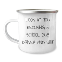 Load image into Gallery viewer, Funny School Bus Driver Gifts - Look At You Becoming A School Bus Driver And Shit - Camping Mug for School Bus Driver Dad on Father&#39;s Day, Gifts from Men to School Bus Driver - Image 1
