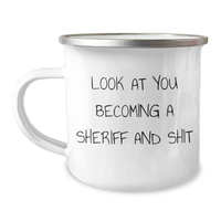Load image into Gallery viewer, Funny Sheriff Gifts, Camping Mug for Mom, &#39;Look At You Becoming A Sheriff And Shit&#39;, Unique Mother&#39;s Day Unique Gifts from Family, Sheriff Enthusiasts, Sheriff Mum, Gifts for Sheriff, Sheriff Lover - Image 1
