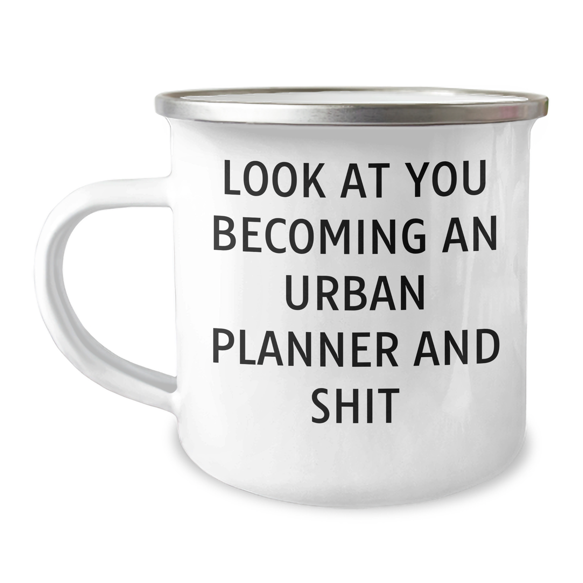 Funny Urban Planner Gifts, 'Look At You Becoming An Urban Planner And Shit' Camping Mug for Graduation, Gifts from Friends to Urban Planner - Image 1