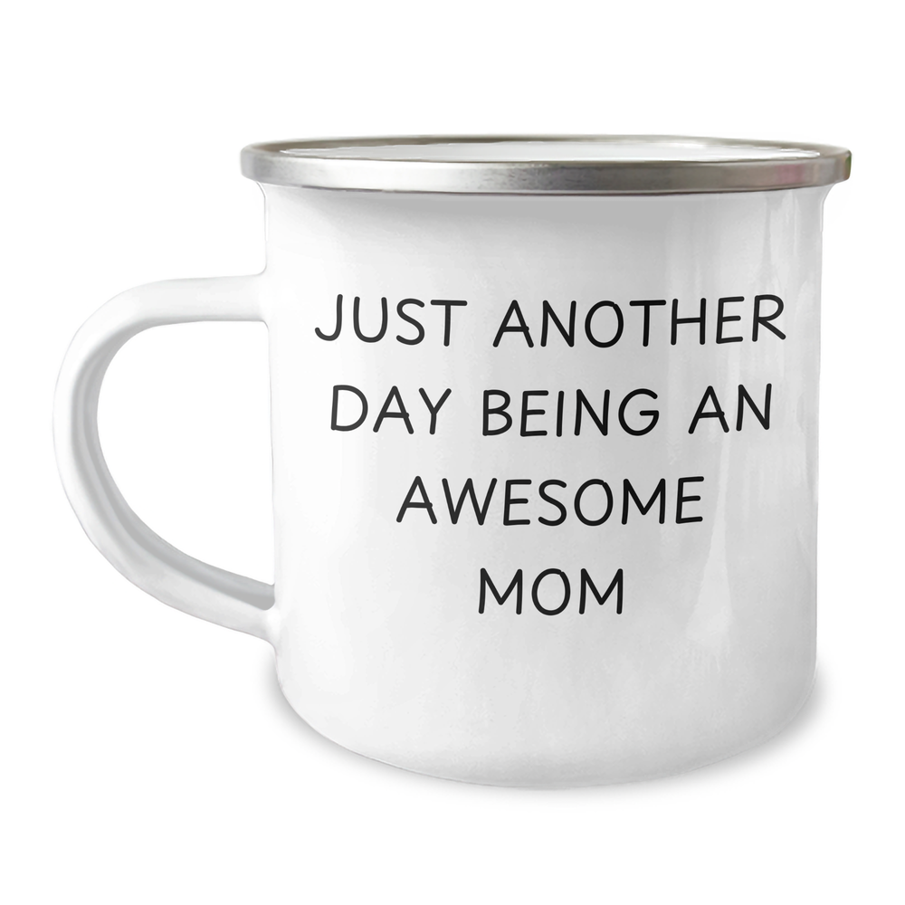 Awesome Mom Funny Camping Mug, Gifts from Mom to Her Awesome Person on Father's Day, 'Just Another Day Being An Awesome Mom' Quote, 12 oz Capacity, Stainless Steel with Enamel Finish - Image 1