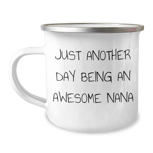 Funny Nana Camping Mug Gifts from Family for Nana's Awesome Day, Just Another Day Being An Awesome Nana Quote - Image 1