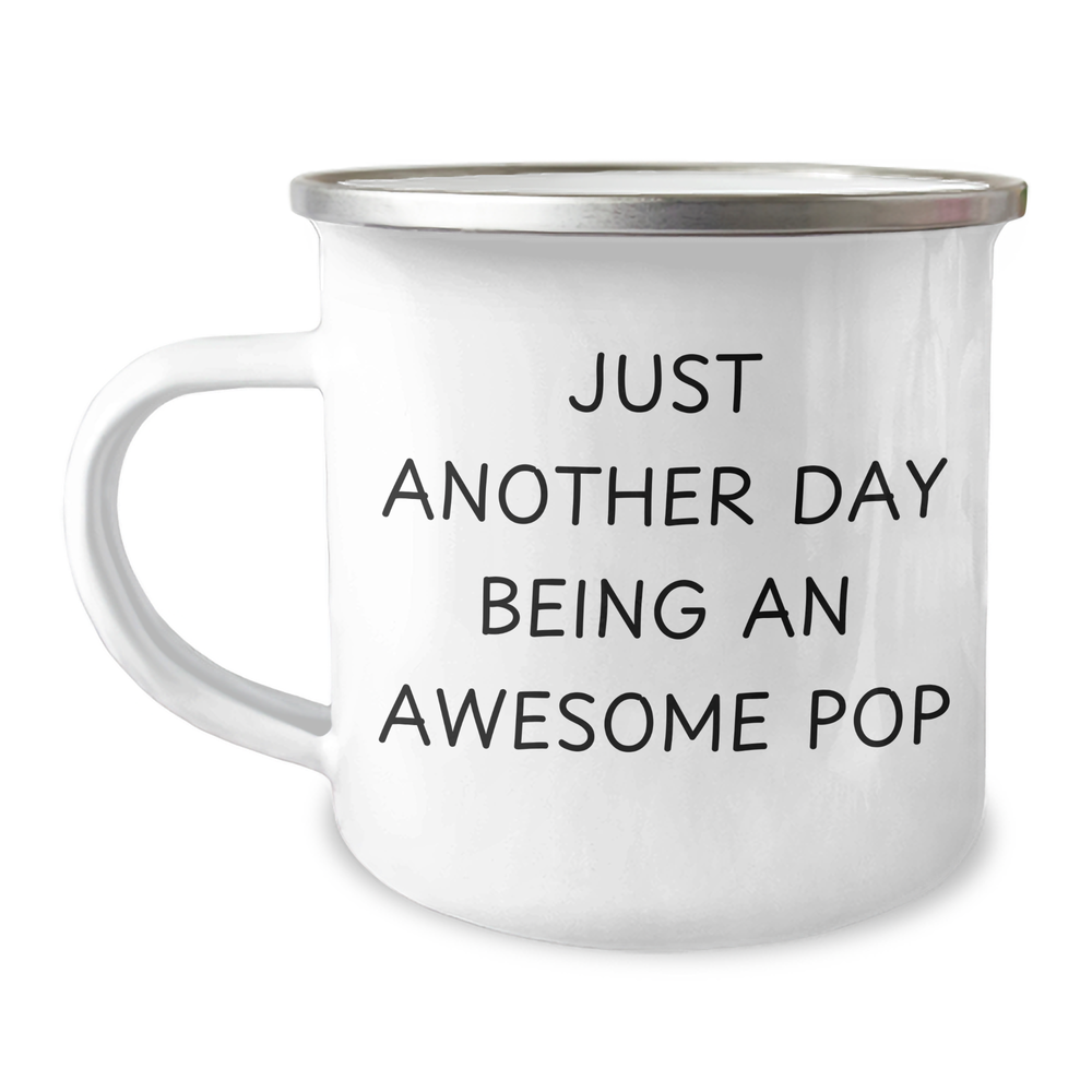 Funny Pop Gift for Dad's Camping Adventures, Just Another Day Being An Awesome Pop Quote, 12 oz Stainless Steel Camping Mug for Father's Day - Image 1