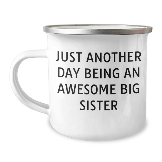 Big Sister Gifts, Just Another Day Being An Awesome Big Sister, Camping Mug for Father's Day, Gifts from Family to Big Sister - Image 1