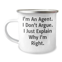 Load image into Gallery viewer, Funny Agent Camping Mug, Gifts from Men to Agent Friends, Unique Graduation Gifts for Him, She, or Coworkers - 'I'm An Agent. I Don't Argue. I Just Explain Why I'm Right.' - Image 1
