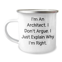 Load image into Gallery viewer, Funny Architect Gifts from Men, Unique Camping Mug for Father&#39;s Day - &#39;I&#39;m An Architect. I Don&#39;t Argue. I Just Explain Why I&#39;m Right.&#39; - Image 1
