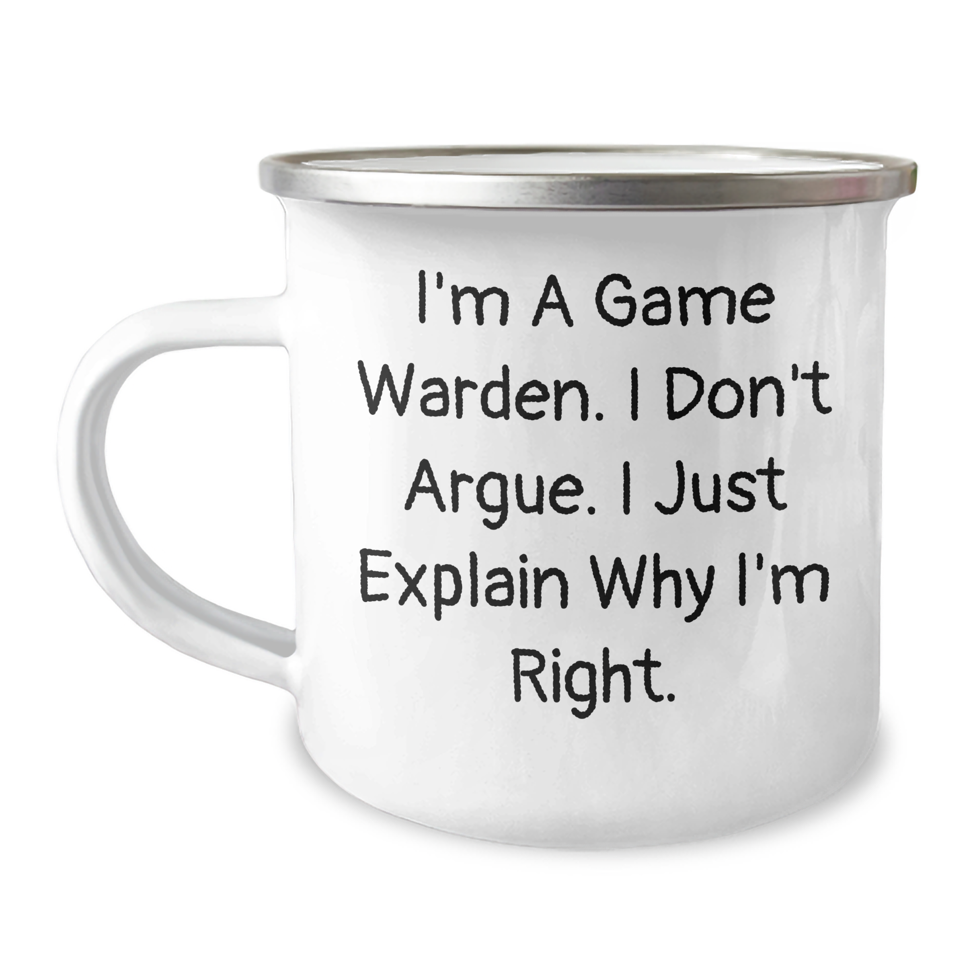 Funny Game Warden Gifts from Men to Family - I'm Right - 12 oz Camping Mug for Mother's Day - Image 1