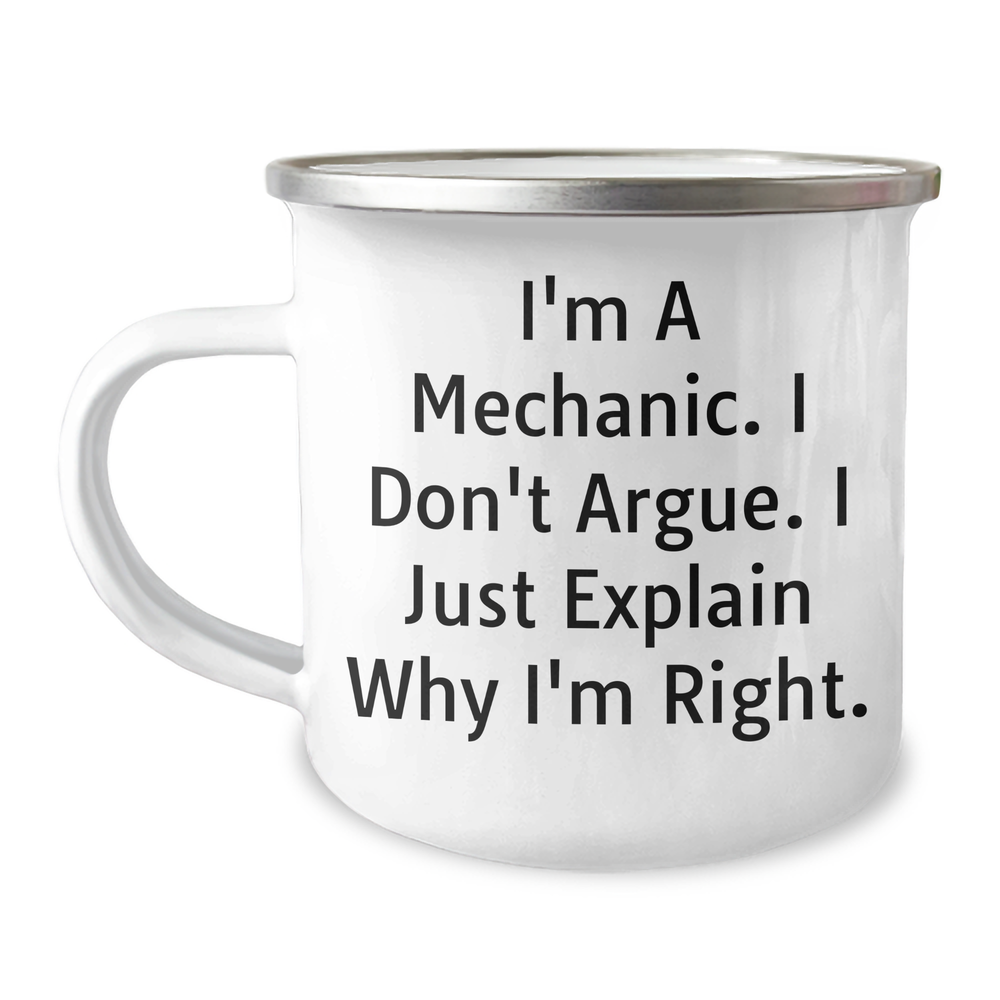 Funny Mechanic Gifts from Men to Mechanic Mates - I'm Right! Camping Mug for Mother's Day - Image 1