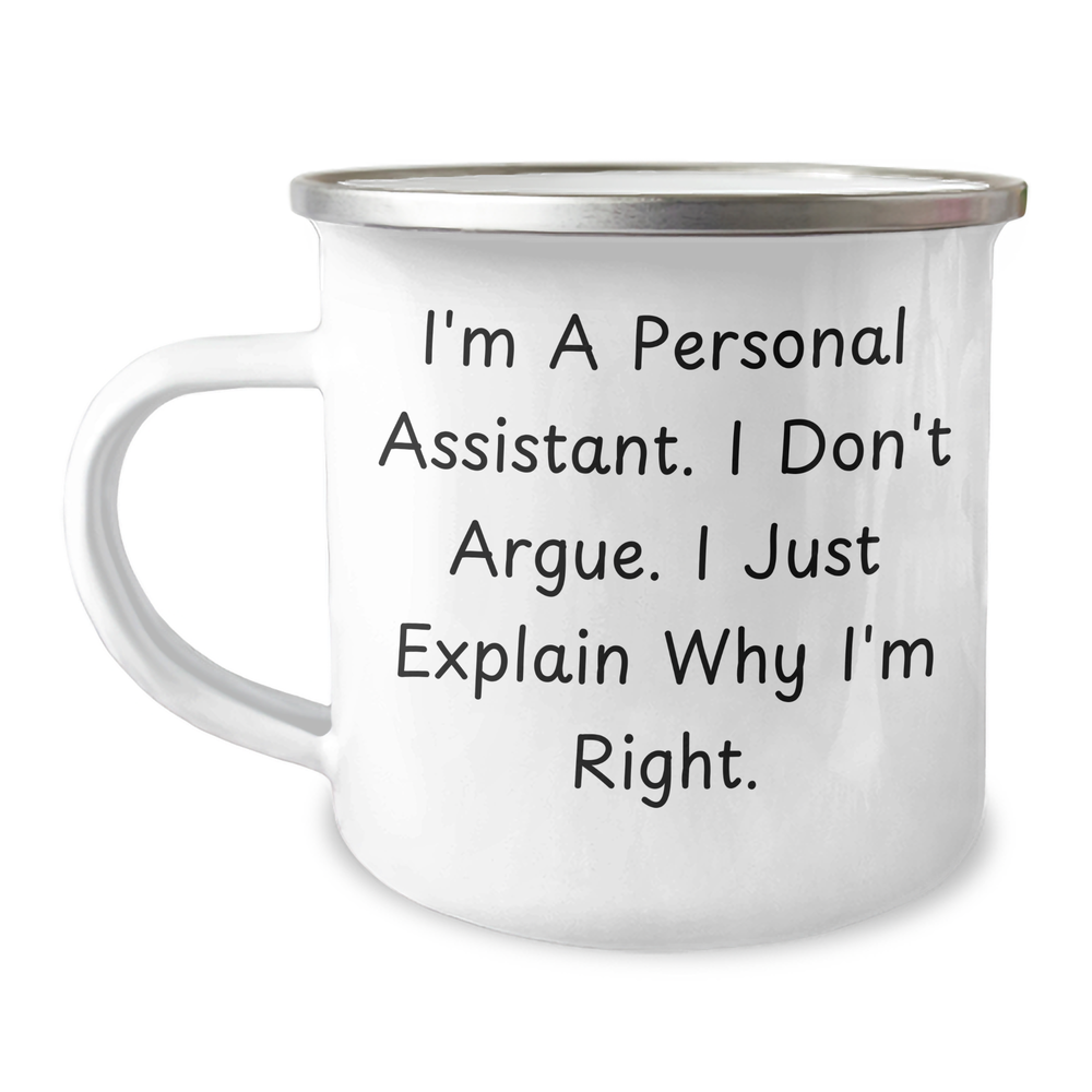 Personal Assistant Funny Camping Mug Gifts from Friends, Gifts for Dad on Father's Day, I'm Right Quote - Image 1