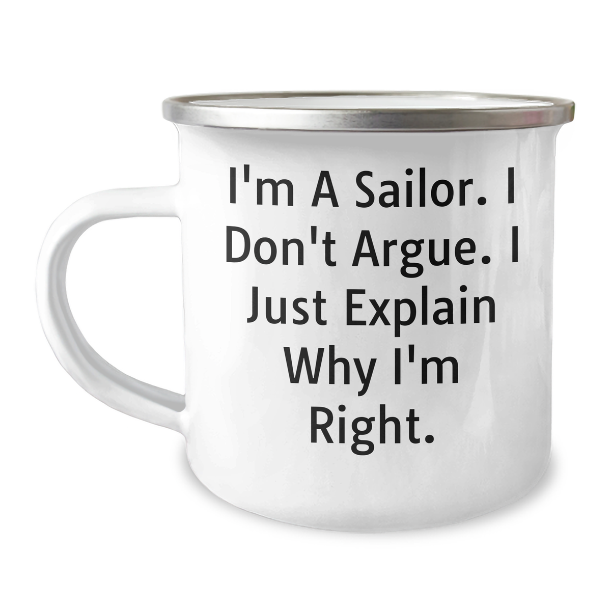 Sailor Gifts from Friends, Funny Camping Mug for Sailor Graduation, I'm Right Mug for Men - Image 1
