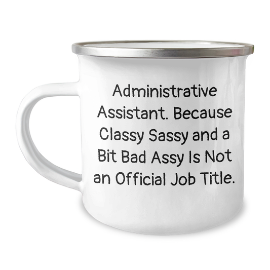 Funny Administrative Assistant Gifts, Camping Mug for Men - 'Classy Sassy And A Bit Fearlessy' Quote, Gifts from Men, Gifts for Administrative Assistants, Father's Day Unique Gifts - Image 1