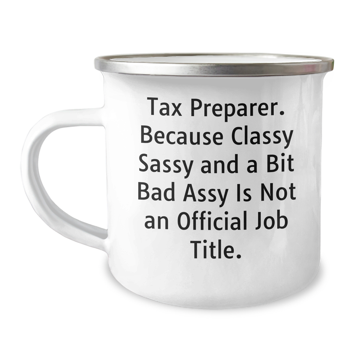 Tax Preparer Gifts, Funny Quote, Camping Mug, 12 oz Capacity, Stainless Steel with Enamel Finish, Gifts from Friends, Gifts for Tax Preparer, Graduation Unique - Image 1
