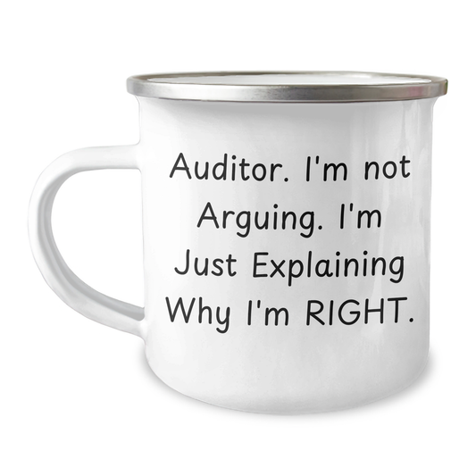 Funny Auditor Gifts, 'I'm Not Arguing. I'm Just Explaining Why I'm Right.' Camping Mug for Men, Unique Father's Day Unique Gifts from Family, Coworkers - Image 1