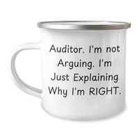 Load image into Gallery viewer, Funny Auditor Gifts, &#39;I&#39;m Not Arguing. I&#39;m Just Explaining Why I&#39;m Right.&#39; Camping Mug for Men, Unique Father&#39;s Day Unique Gifts from Family, Coworkers - Image 1

