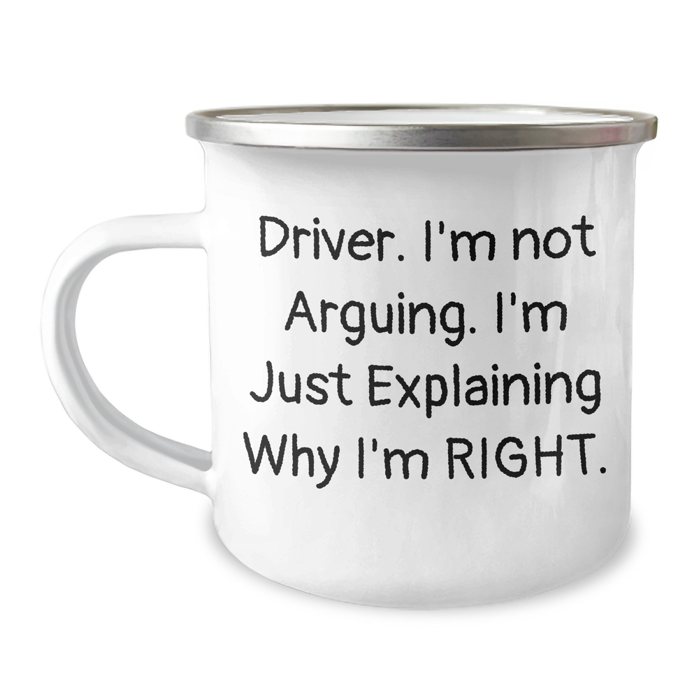 Funny Driver Gifts, Camping Mug for Him, 'I'm Not Arguing, I'm Just Explaining Why I'm Right' - Gifts from Men, Unique Father's Day Unique Gifts for Driver - Image 1