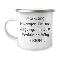 Load image into Gallery viewer, Marketing Manager Gifts, Funny Camping Mug, &#39;I&#39;m Not Arguing. I&#39;m Just Explaining Why I&#39;m Right.&#39; for Men, Family, Friends, Unique Father&#39;s Day Unique Gifts from Coworkers - Image 1
